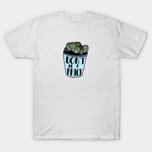 Don't Be a Prick Succulent Blue T-Shirt